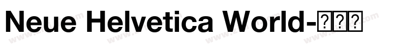 Neue Helvetica World字体转换 Neue Helvetica World字体转换